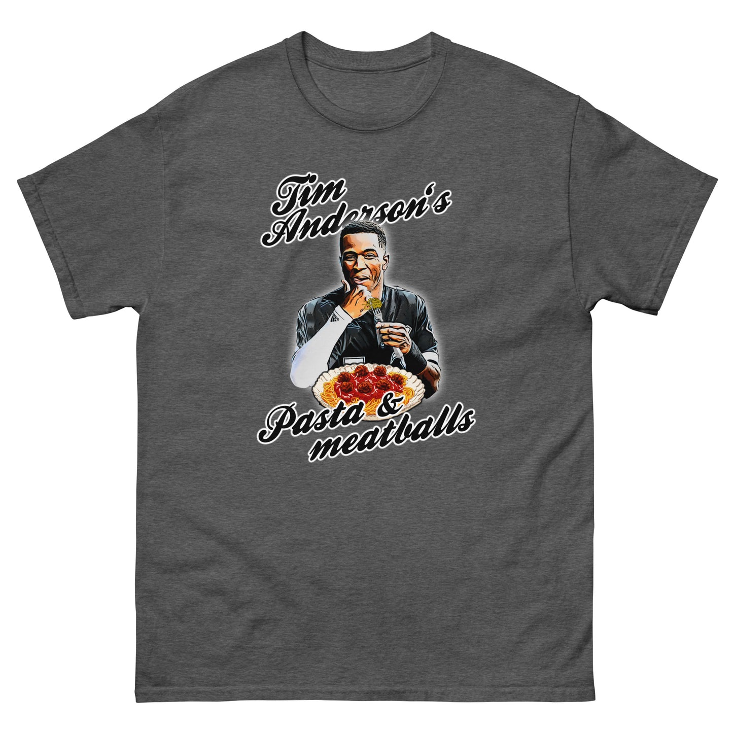 Tim Anderson's Pasta and Meatballs Dinner Fan T-Shirt - thenightmareinc